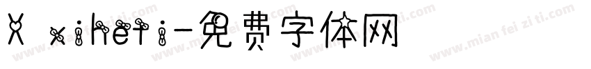 X xiheti字体转换